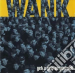 Wank - Get A Grip On Yourself cd