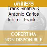Frank Sinatra & Antonio Carlos Jobim - Frank Sinatra & Antonio Carlos Jobim cd