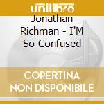 Jonathan Richman - I'M So Confused cd