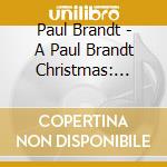 Paul Brandt - A Paul Brandt Christmas: Shall I Play For You? cd