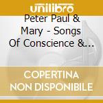 Peter Paul & Mary - Songs Of Conscience & Concern cd musicale di Peter Paul & Mary