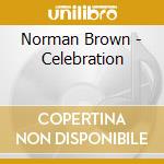 Norman Brown - Celebration cd musicale di Norman Brown