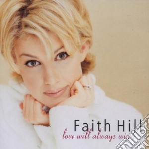 Faith Hill - Love Will Always Win cd musicale di Faith Hill
