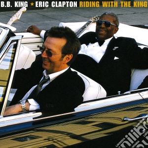 Eric Clapton / B.B. King - Riding With The King cd musicale di KING B.B.& ERIC CLAPTON