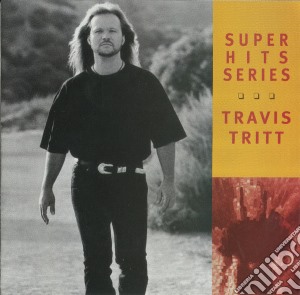 Travis Tritt - Super Hits cd musicale di Travis Tritt