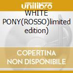 WHITE PONY(ROSSO)limited edition)