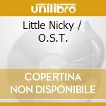 Little Nicky / O.S.T. cd musicale di O.S.T.