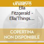Ella Fitzgerald - Ella/Things Ain?T What They cd