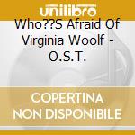 Who??S Afraid Of Virginia Woolf - O.S.T. cd