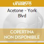 Acetone - York Blvd cd musicale di Acetone