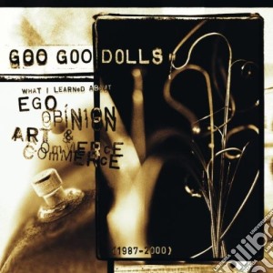 Goo Goo Dolls (The) - What I Learned About Ego cd musicale di GOO GOO DOLLS