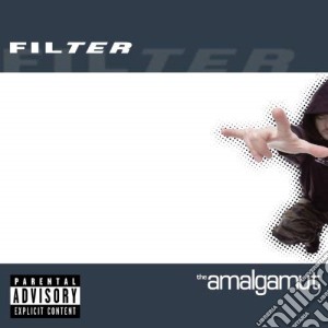 Filter - The Amalgamut cd musicale di FILTER