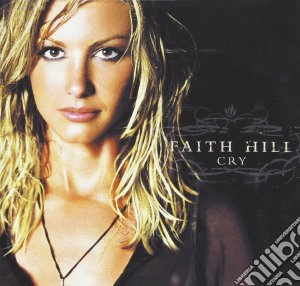 Faith Hill - Cry cd musicale di HILL FAITH