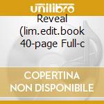 Reveal (lim.edit.book 40-page Full-c cd