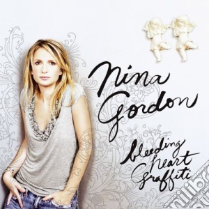 Nina Gordon - Bleeding Heart Graffiti cd musicale di Nina Gordon
