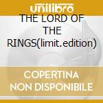 THE LORD OF THE RINGS(limit.edition) cd musicale di O.S.T.