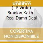 (LP Vinile) Braxton Keith - Real Damn Deal vinile