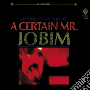 Antonio Carlos Jobim - A Certain Mr Jobim cd musicale di JOBIM ANTONIO CARLOS