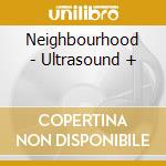 Neighbourhood - Ultrasound + cd