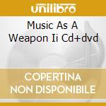 Music As A Weapon Ii Cd+dvd cd musicale di DISTURBED