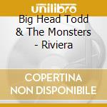 Big Head Todd & The Monsters - Riviera cd