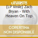 (LP Vinile) Zach Bryan - With Heaven On Top vinile