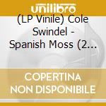 (LP Vinile) Cole Swindel - Spanish Moss (2 Lp) vinile