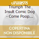 Triumph The Insult Comic Dog - Come Poop With Me (Cd & Dvd) cd
