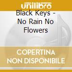 Black Keys - No Rain No Flowers cd