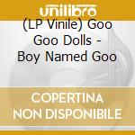 (LP Vinile) Goo Goo Dolls - Boy Named Goo vinile