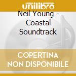 Neil Young - Coastal Soundtrack cd