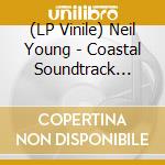 (LP Vinile) Neil Young - Coastal Soundtrack (Clear Vinyl) (Indie Exclusive) vinile