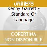 Kenny Garrett - Standard Of Language cd