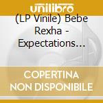 (LP Vinile) Bebe Rexha - Expectations (Clear Vinyl) (Rsd / Black Friday 2024) vinile