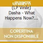 (LP Vinile) Dasha - What Happens Now? (Milky Clear Vinyl) vinile