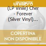 (LP Vinile) Cher - Forever (Silver Vinyl) (2 Lp) vinile