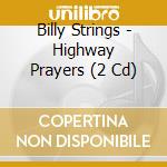 Billy Strings - Highway Prayers (2 Cd) cd