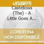 Castellows (The) - A Little Goes A Long Way cd