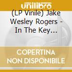(LP Vinile) Jake Wesley Rogers - In The Key Of Love vinile