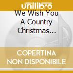 We Wish You A Country Christmas Vol.1 / Various cd