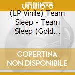 (LP Vinile) Team Sleep - Team Sleep (Gold Vinyl) (2 Lp) (Rsd 2024) vinile