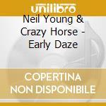 Neil Young & Crazy Horse - Early Daze cd