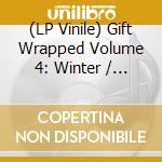 (LP Vinile) Gift Wrapped Volume 4: Winter / Various vinile