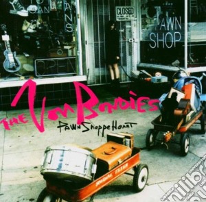 Von Bondies - Pawn Shoppe Heart cd musicale di VON BONDIES