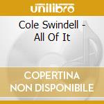 Cole Swindell - All Of It cd musicale