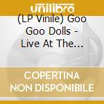 (LP Vinile) Goo Goo Dolls - Live At The Academy New York City 1995 (3 Lp) vinile