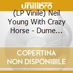 (LP Vinile) Neil Young With Crazy Horse - Dume (2 Lp) (With Printed Insert) vinile