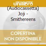 (Audiocassetta) Joji - Smithereens cd