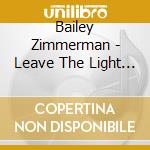 Bailey Zimmerman - Leave The Light On cd