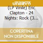 (LP Vinile) Eric Clapton - 24 Nights: Rock (3 Lp) vinile